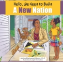 Image for Hello, We Need to Build A New Nation