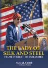 Image for The lady of silk and steel  : from Everest to embassies