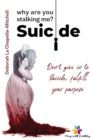Image for Suicide, why are you stalking me?