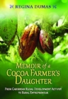 Image for Memoir of a cocoa farmer&#39;s daughter  : from Caribbean rural development activist to rural entrepreneur