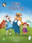 Image for Milk Making : The Magic of Milk on the Moo-ooove from Grass to Glass
