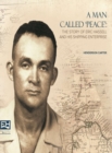 Image for A Man Called Peace : The Story of Eric Hassell and His Shipping Enterprise