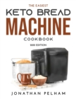 Image for The Easiest Keto Bread Machine Cookbook