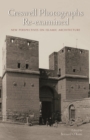 Image for Creswell photographs re-examined  : new perspectives on Islamic architecture