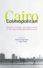 Image for Cairo cosmopolitan  : politics, culture, and urban space in the new globalized Middle East