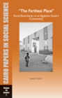 Image for The Farthest Place: Social Boundaries in an Egyptian Desert Community