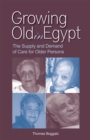 Image for Growing Old in Egypt : The Supply and Demand of Care for Older Persons
