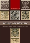 Image for Veiling architecture  : decoration of domestic buildings in Upper Egypt, 1672-1950