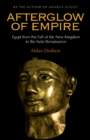 Image for Afterglow of Empire  : Egypt from the fall of the New Kingdom to the Saite Renaissance