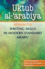 Image for Uktub al-°arabiya  : advanced writing skills in modern standard Arabic