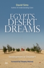 Image for Egypt&#39;s desert dreams  : development or disaster?