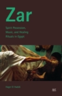 Image for Zar  : spirit possession, music, and healing rituals in Egypt