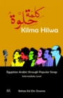 Image for Kilma hilwa  : Egyptian Arabic through popular songs