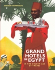Image for Grand hotels of Egypt  : in the golden age of travel