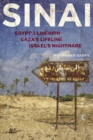 Image for Sinai  : Egypt&#39;s linchpin, Gaza&#39;s lifeline, Israel&#39;s nightmare