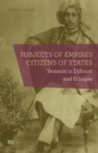 Image for Subjects of empires/citizens of states  : Yemenis in Djibouti and Ethiopia