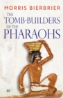 Image for The tomb-builders of the Pharaohs
