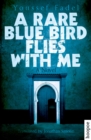 Image for A rare blue bird flies with me  : a novel