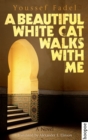 Image for A beautiful white cat walks with me  : a novel