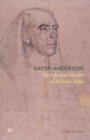 Image for Gayer-Anderson  : the life and afterlife of the Irish pasha