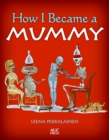 Image for How I Became a Mummy