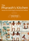 Image for The Pharaoh&#39;s kitchen  : recipes from Ancient Egypt&#39;s enduring food traditions