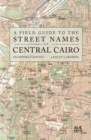 Image for A Field Guide to the Street Names of Central Cairo