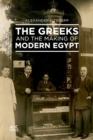 Image for The Greeks and the making of modern Egypt