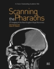 Image for Scanning the pharaohs  : CT imaging of the New Kingdom royal mummies