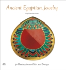 Image for Ancient Egyptian Jewelry : 50 Masterpieces of Art and Design