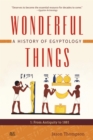 Image for Wonderful Things: A History of Egyptology 1 : From Antiquity to 1881