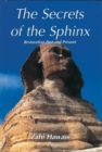 Image for The secrets of the Sphinx  : restoration past and present