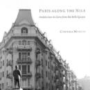 Image for Paris along the Nile  : architecture in Cairo from the Belle Epoque