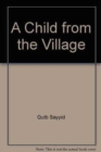 Image for A CHILD FROM THE VILLAGE