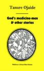 Image for God&#39;s Medicine Men &amp; Other Stories
