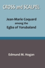 Image for Cross and Scalpel. Jean-Marie Coquard among the Egba of Yorubaland
