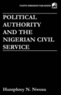 Image for Political Authority and the Nigerian Civil Service