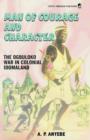 Image for Man of Courage and Character : The Ogbuluko War in Colonial Idomaland