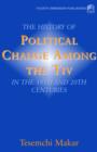 Image for The History of Political Change Among the Tiv in the 19th and 20th Centuries