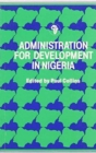 Image for Administration for Development in Nigeria : Introduction and Readings