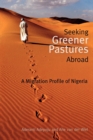 Image for Seeking Greener Pastures Abroad. A Migration Profile of Nigeria