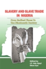 Image for Slavery and Slave Trade in Nigeria. From Earliest Times to The Nineteenth Century
