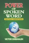 Image for Power of Spoken Word Practically Demonstrated