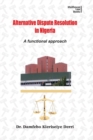 Image for Alternative Disputes Resolution in Nigeria : A Functional Approach