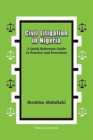 Image for Civil Litigation in Nigeria. A Quick Reference Guide to Practice and Procedure