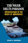 Image for The Niger Delta Paradox : Impoverished in the Midst of Abundance