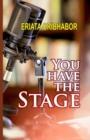 Image for You Have the Stage