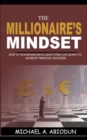 Image for The Millionaire&#39;s Mindset How to Transform Ideas about Time and Money to Achieve Financial Success : How to Transform Ideas about Time and Money to Achieve Financial Success