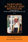 Image for Nurtured by Grace and Rectitude : Biography of Honourable Justice John Afolabi Fabiyi, JSC, CFR