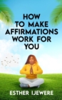 Image for How To Make Affirmations Work For You